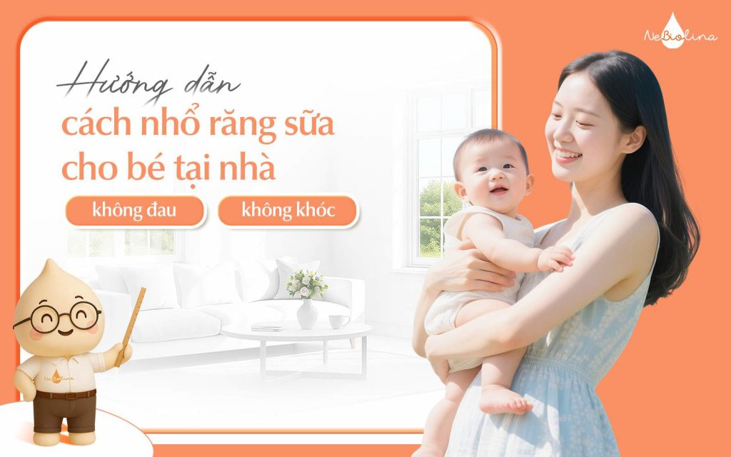 Hướng dẫn cách nhổ răng sữa cho bé tại nhà không đau, không khóc