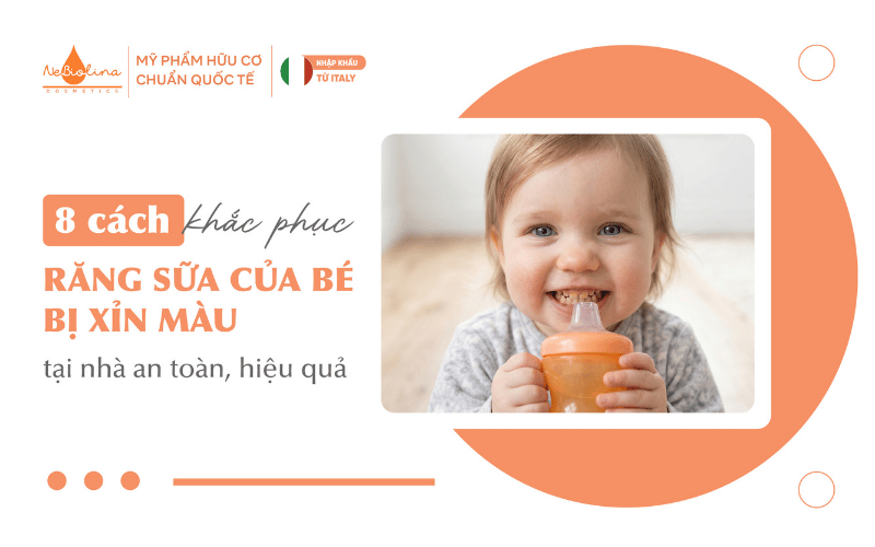 răng sữa của bé bị xỉn màu