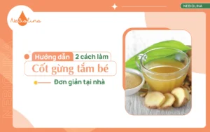 Hướng dẫn cách làm cốt gừng tắm bé