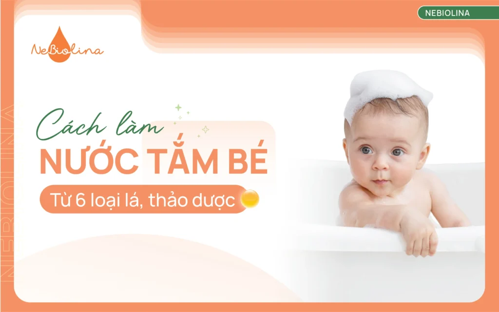 Cách làm nước tắm bé từ 6 loại lá, thảo dược