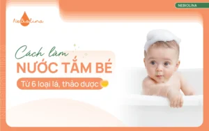 Cách làm nước tắm bé từ 6 loại lá, thảo dược