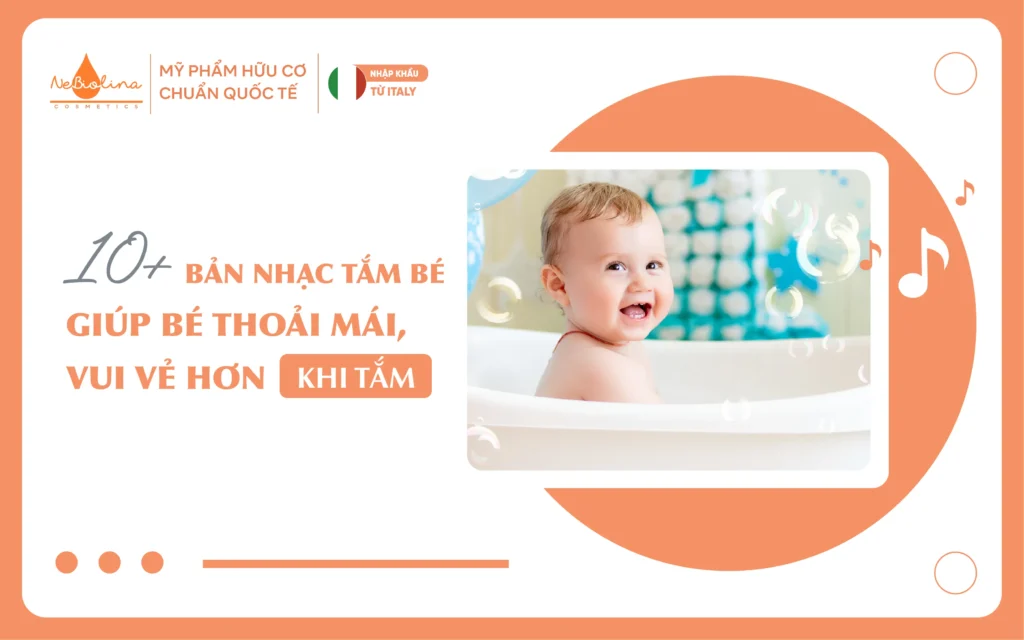 10+ bản nhạc tắm bé giúp bé thoải mái, vui vẻ hơn khi tắm