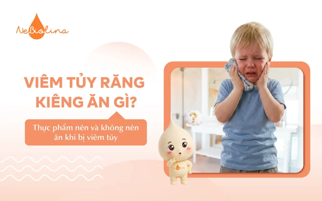 Viêm tủy răng kiêng ăn gì