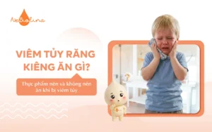 Viêm tủy răng kiêng ăn gì