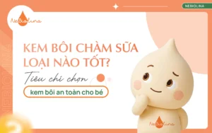 Kem bôi chàm sữa loại nào tốt? Tiêu chí chọn kem bôi an toàn cho bé