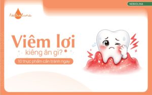 viêm lợi kiêng ăn gì