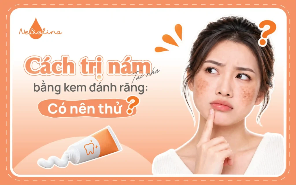 Cách trị nám tại nhà bằng kem đánh răng Có nên thử