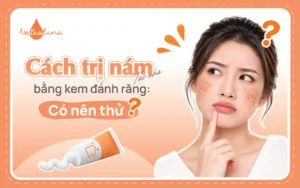Cách trị nám tại nhà bằng kem đánh răng Có nên thử
